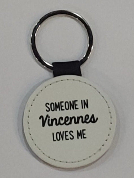 "Someone In Vincennes Loves Me" Keychain
