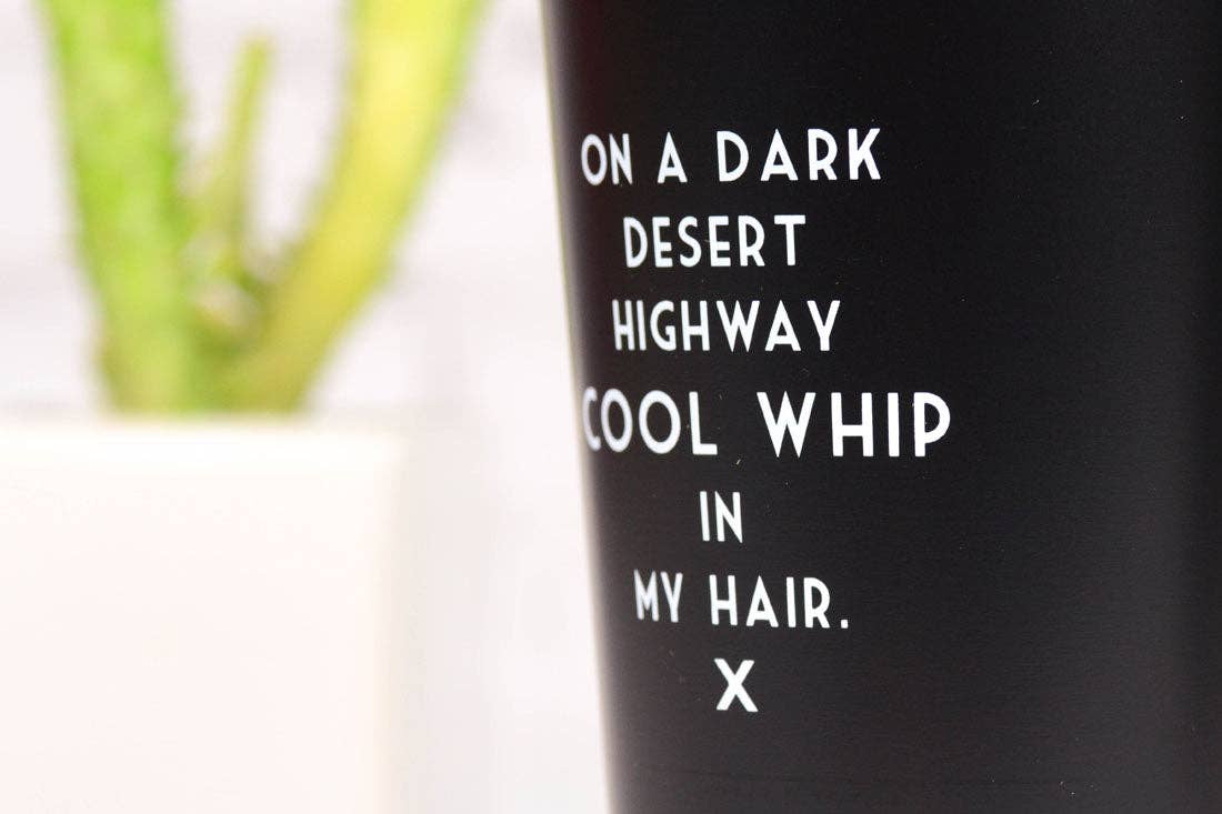 Cool whip in my hair... Mistaken Lyrics Pint Glass.