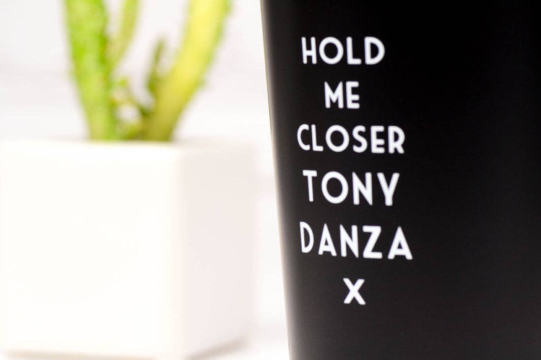 Hold me closer Tony Danza... Misheard Lyrics Pint Glass.