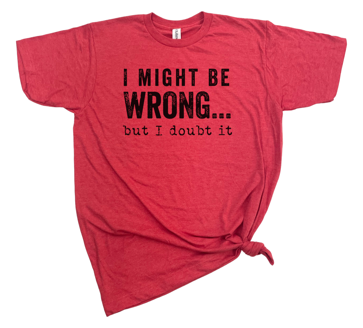 I MIGHT BE WRONG T-SHIRT: Heather Graphite wht ink / 3XL