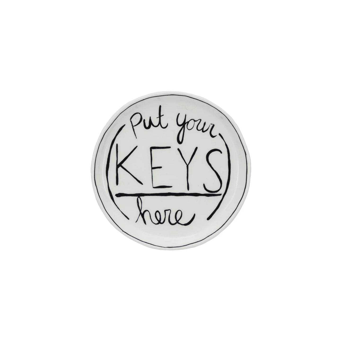 5" Round Stoneware Dish w/ Saying “Put Your Keys Here”, White & Black