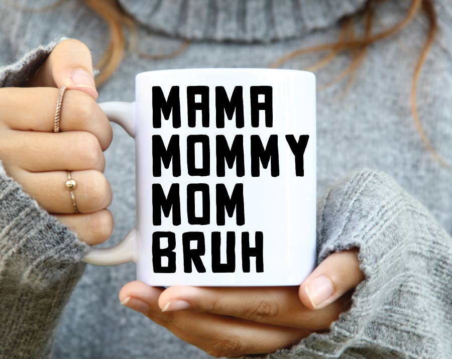 Mama Mommy Mom Bruh Coffee Mug: 15 Ounce Jumbo