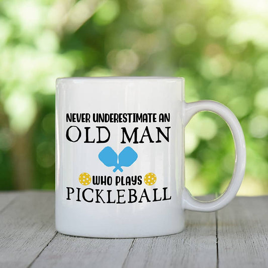 Old Man With a Pickleball Mug Funny Coffee Cup Grandpa: 15oz