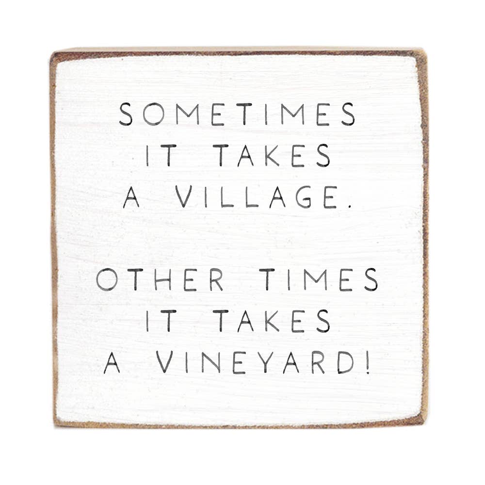 Takes A Vineyard Block Sign