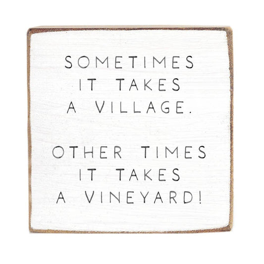 Takes A Vineyard Block Sign