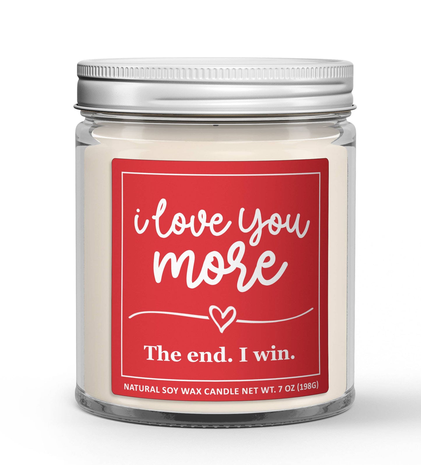 I Love You More. The End. Soy Candle - Valentine's Day Candle: Sweet Grace (Type)
