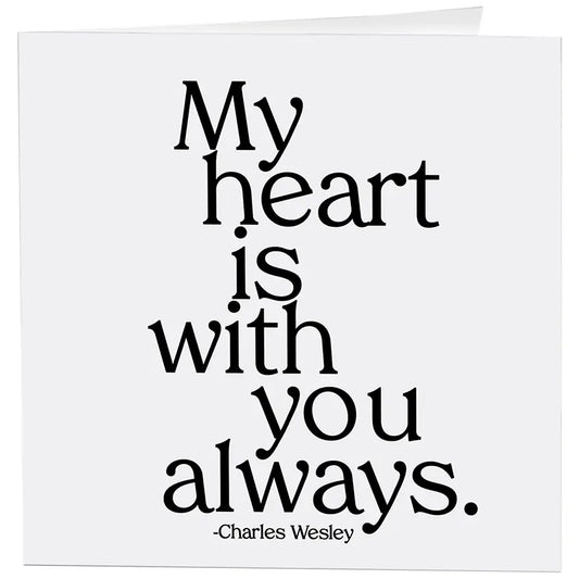 Cards - 368- My Heart Is with You Always - Love - (Wesley)