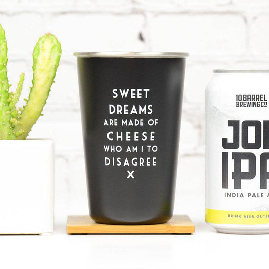 Sweet dreams are made of cheese... Mistaken Lyrics Pint Glass.