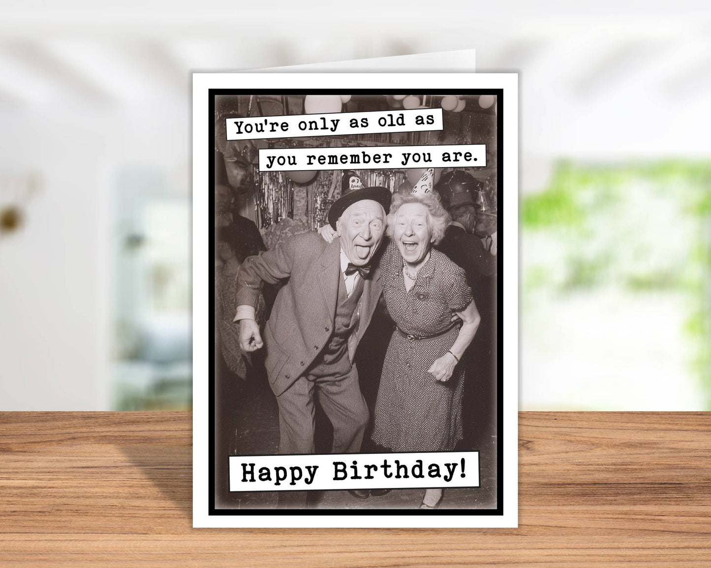 Old As  Birthday Cards, Greeting Cards, Funny Card