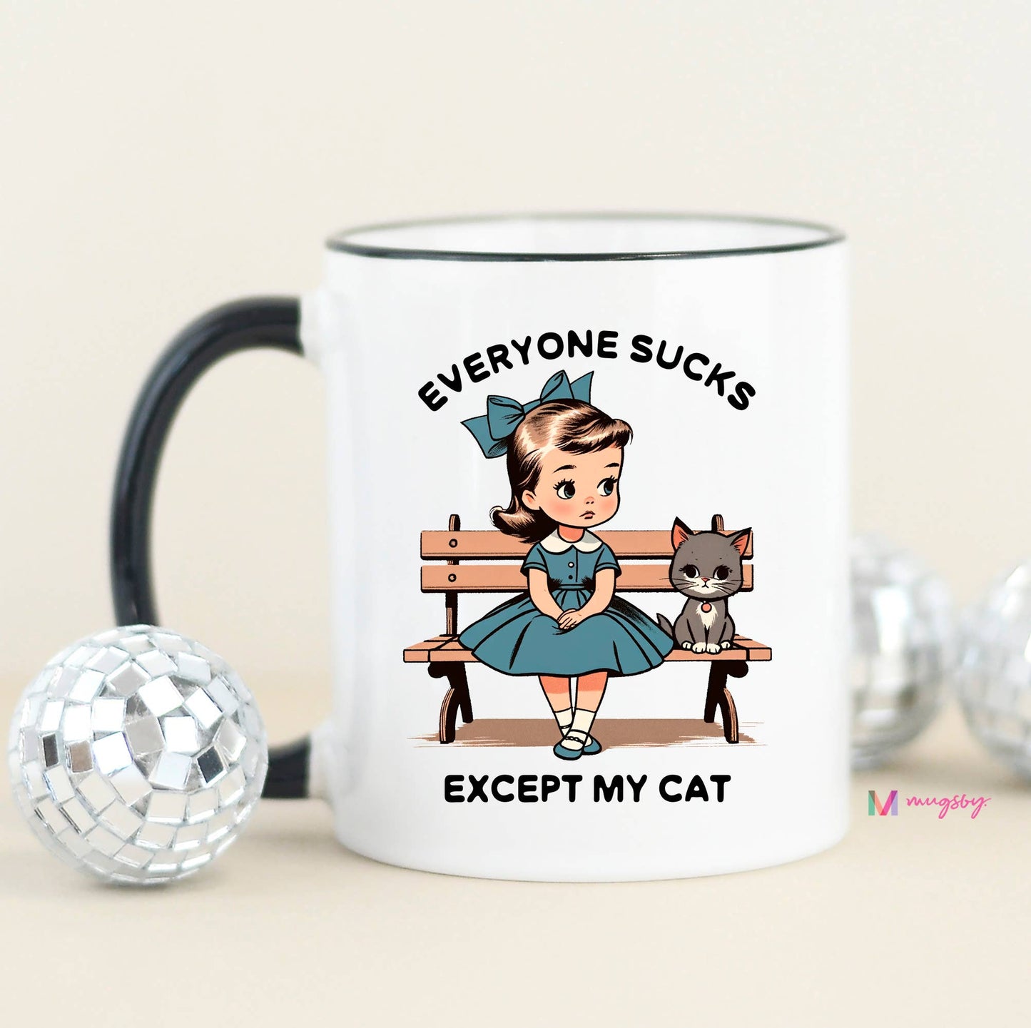 Everyone Sucks Except My Cat Funny Coffee Mug: All White / 15oz