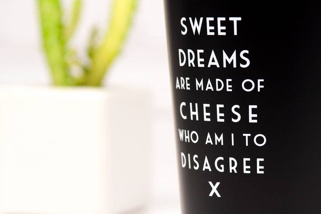 Sweet dreams are made of cheese... Mistaken Lyrics Pint Glass.
