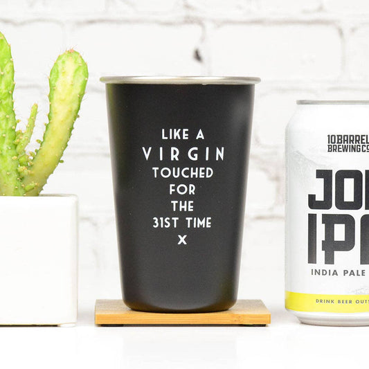 Like a virgin touched for the 31st time... Misheard Lyrics Pint Glass.