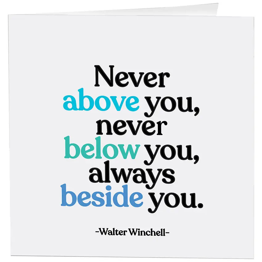 Cards - D309 - Never Above You - Love - (Walter Winchell)