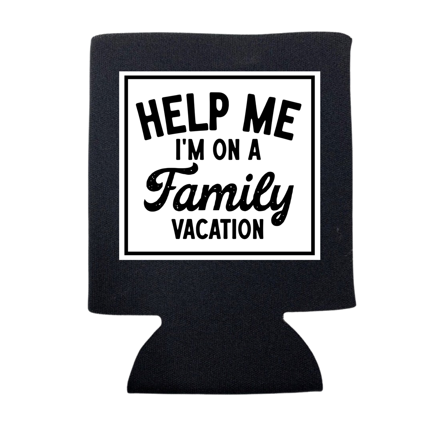 HELP ME I'M ON A FAMILY VACATION CAN COOLER: Black / Slim