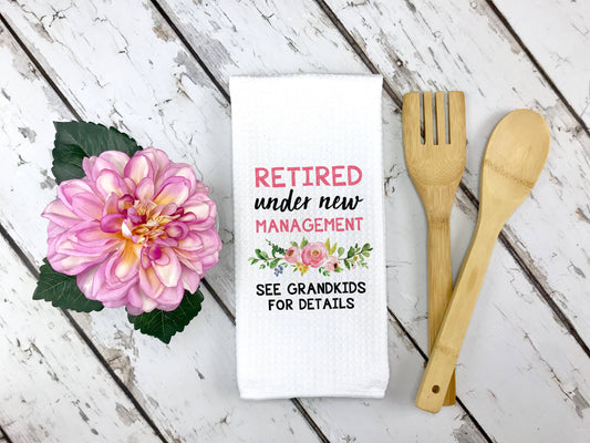 Retired Under New Management Dish Towel, Grandparent Gift: Transparent Cellophane Sleeve with Hanger Flap