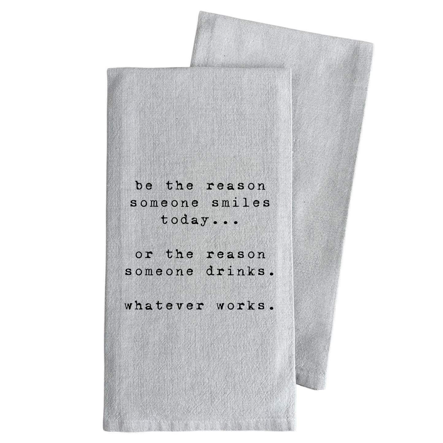 Be The Reason Tea Towel