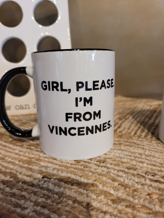 Girl Please I'm From Vincennes Mug