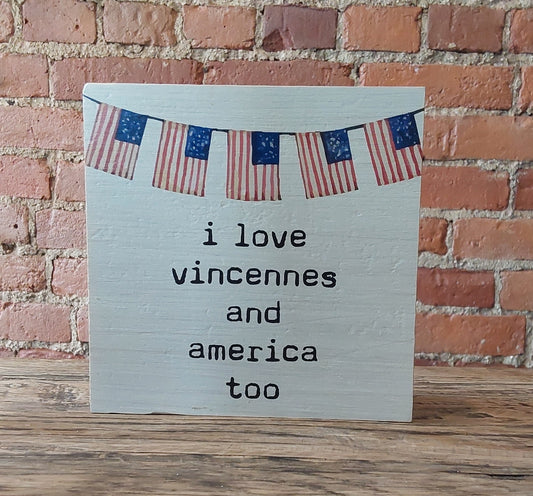 I Love Vincennes and America Too Block Sign