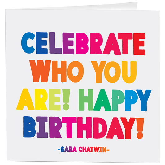 Cards - D125- Celebrate Who You - Birthday - (Sara Chatwin)