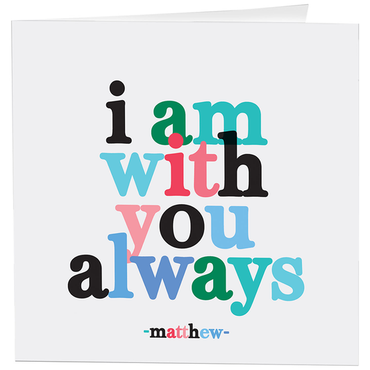 Cards - D294- I Am With You Always (Matthew)