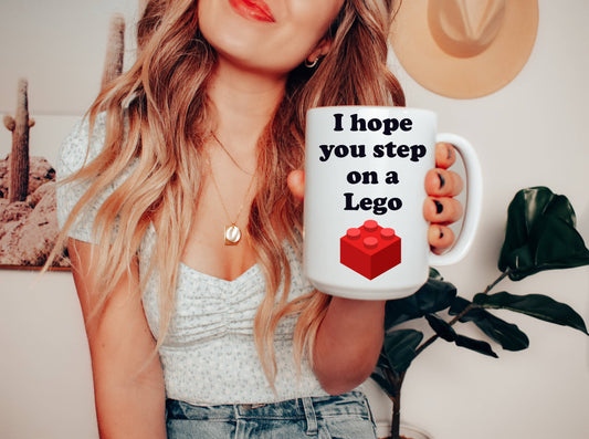 I Hope You Step on a Lego Mug