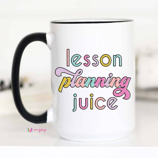 Lesson Planning Juice Coffee Mug, Teacher gifts: 15oz