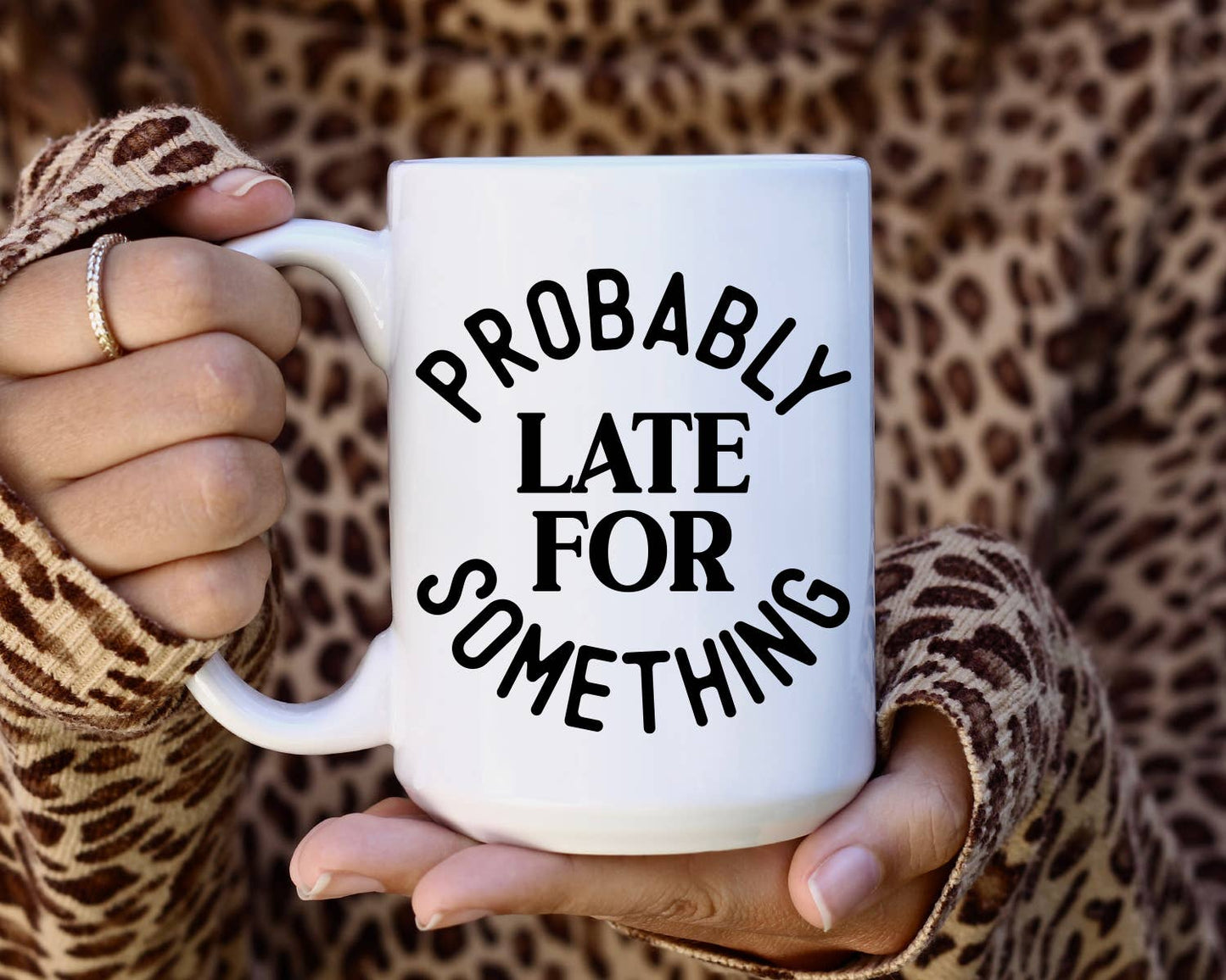 Probably Late For Something Coffee Mug: 15 Ounce Jumbo